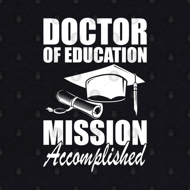 Doctor of education Mission accomplished w by KC Happy Shop